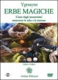 Erbe magiche. L'arte degli incantesimi attraverso le erbe e le essenze. Con DVD