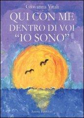 Qui con me dentro di voi «io sono»