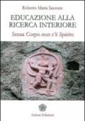 Educazione alla ricerca interiore. Senza corpo non c'è spirito