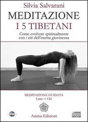 Meditazione. I 5 tibetani. Come evolvere spiritualmente con i riti dell'eterna giovinezza. Con CD Audio