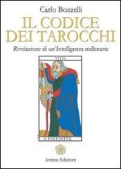 Il codice dei tarocchi. Rivelazione di un'intelligenza millenaria