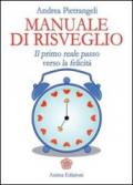 Manuale di risveglio. Il primo reale passo verso la felicità