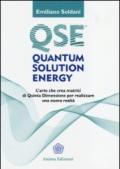 Quantum solution energy. L'arte che crea matrici di quinta dimensione per realizzare una nuova realtà