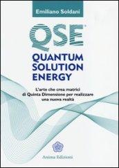 Quantum solution energy. L'arte che crea matrici di quinta dimensione per realizzare una nuova realtà