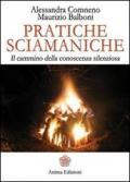 Pratiche sciamaniche. Il cammino della conoscenza silenziosa