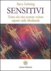 Sensitivi. Tutto ciò che avreste voluto sapere sulla medianità