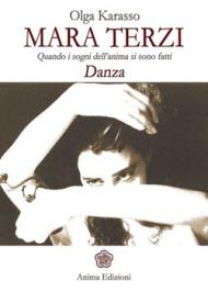 Mara Terzi. Quando i sogni dell'anima si sono fatti danza