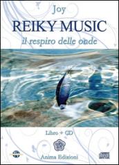 Reiky music. Il respiro delle onde. Con CD Audio