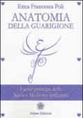 Anatomia della guarigione. I sette principi della nuova medicina integrata