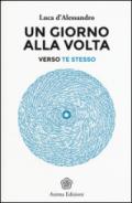 Un giorno alla volta. Verso te stesso