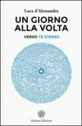 Un giorno alla volta. Verso te stesso