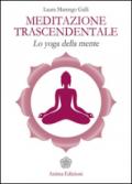 Meditazione trascendentale. Lo yoga della mente