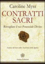 Contratti sacri. Risvegliare il tuo potenziale divino