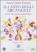 Il canto degli arcangeli. La voce del cuore per parlare d'amore. Con 2 CD Audio