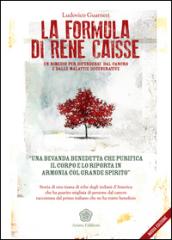 La formula di René Caisse. Un rimedio per difendersi dal cancro e dalle malattie degenerative