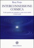 Interconnessione cosmica. Il salto quantico per espandersi e creare nuove matrici. Contatti astrali