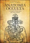 Anatomia occulta. L'iconologia del corpo umano nelle scienze esoteriche