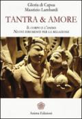 Tantra & amore. Il corpo e l'anima. Nuovi strumenti per la relazione