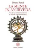 La Mente in Ayurveda: I fattori che determinano il destino di un individuo