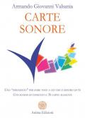 Carte sonore. Uno «strumento» per dare voce a ciò che è dentro di te. Con schemi di consulto e 36 carte. Con 36 Carte