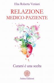 Relazione medico-paziente. Curarsi è una scelta