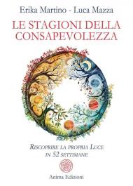 Le stagioni della consapevolezza. Riscoprire la propria luce in 52 settimane