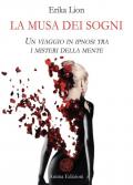 La musa dei sogni. Un viaggio in ipnosi tra i misteri della mente