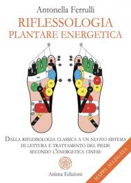 Riflessologia plantare energetica. Dalla riflessologia classica a un nuovo sistema di lettura e trattamento del piede secondo l'energetica cinese. Con mappa