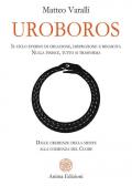 Uroboros. Il ciclo eterno di creazione, distruzione e rinascita. Nulla finisce, tutto si trasforma. Dalle credenze della mente alla coerenza del cuore