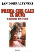 Prima che cali il buio. Il romanzo di Geremia