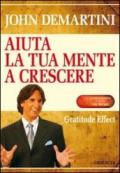 Aiuta la tua mente a crescere. Gratitude effect