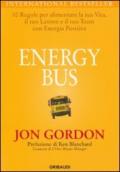 Energy bus. 10 regole per alimentare la tua vita, il tuo lavoro e il tuo team con energia positiva