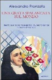 Una grata spalancata sul mondo. Beata suor Maria Giuseppina di Gesù Crocifisso carmelitana scalza. Con CD Audio