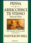 Pensa e arricchisci te stesso. Giorno per giorno 365 giorni di successo