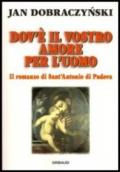 Dov'è il vostro amore per l'uomo