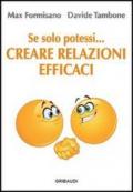 Se solo potessi... creare relazioni efficaci