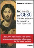 Inchieste su Gesù. Nascita, morte e resurrezione