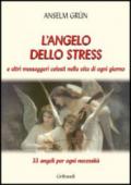 L'angelo dello stress e altri messaggeri celesti nella vita di ogni giorno