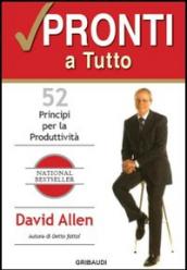 Pronti a tutto. 52 principi per la produttività