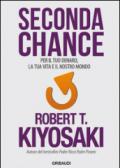 Seconda Chance: Per il tuo denaro, la tua vita e il nostro mondo