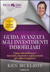 Guida avanzata agli investimenti immobiliari. Come identificare i mercati vincenti e assicurarsi gli affari migliori