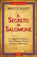 Il segreto di Salomone. La saggezza finanziaria di re Salomone. L'uomo più ricco della storia