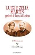 Luigi e Zelia Martin. Genitori di Teresa di Lisieux. 15 meditazioni