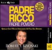 Padre Ricco Padre Povero Robert Kiyosaki Quello che i ricchi insegnano ai figli sul denaro. Audio-Libro 6 CD (sei ore) voce del attore/doppiatore cinematografico Alberto Angrisano