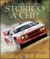 Storico a chi? L'affascinante avventura degli uomini che hanno riportato la Lancia al successo nei rally 30 anni dopo