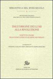 Dall'origine dei Lumi alla Rivoluzione. Scritti in onore di Luciano Guerci e Giuseppe Ricuperati