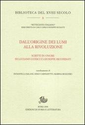 Dall'origine dei Lumi alla Rivoluzione. Scritti in onore di Luciano Guerci e Giuseppe Ricuperati