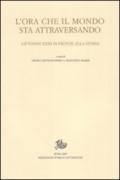 L'ora che il mondo sta attraversando. Giovanni XXIII di fronte alla storia. Atti del Convegno internazionale (Bergamo, 20-21 novembre 2008)