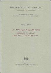 La contrastata ragione. Riforme e religione nell'Italia del Settecento