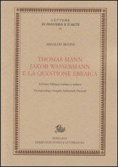 Thomas Mann, Jakob Wassermann e la questione ebraica. Ediz. italiana e tedesca